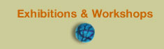 Exhibitions and Workshops